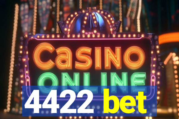 4422 bet